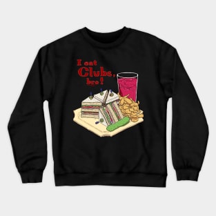 I eat Clubs, bro! Crewneck Sweatshirt